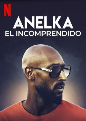 Anelka: Hiểu lầm - Anelka: Misunderstood (2020)