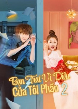 Bạn Trai Vi Diệu Của Tôi Phần 2 - My wonderful boyfriend S2 (2021)