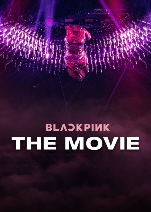 Blackpink: The Movie - Blackpink: The Movie