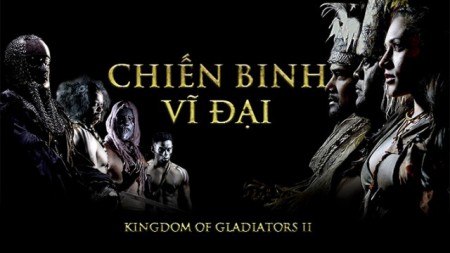 Chiến Binh Vĩ Đại - Kingdom Of Gladiators II (2017)