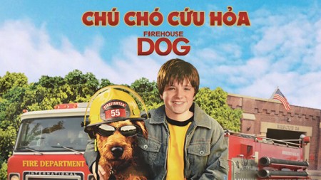 Chú chó cứu hỏa - Firehouse Dog (2007)