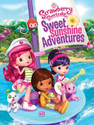 Cuộc Phiêu Lưu Ly Kỳ - Strawberry Shortcake Sweet Sunshine Adventures