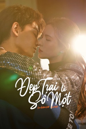 Đẹp Trai Là Số Một - Intense Love (2020)