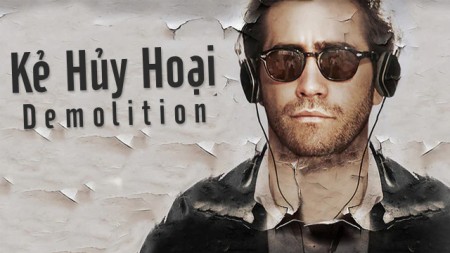 Kẻ Hủy Hoại - Demolition