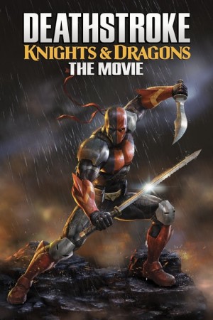 Siêu Sát Thủ Và Rồng - Deathstroke: Knights and Dragons - The Movie (2020)