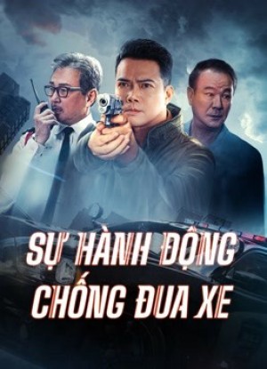 Sự Hành Động Chống Đua Xe - Anti Racing Action (2021)