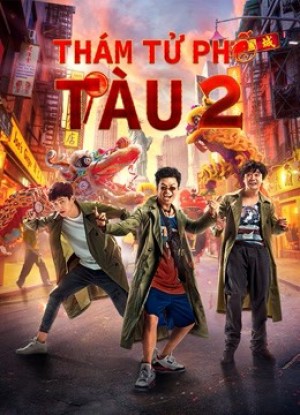 Thám Tử Phố Tàu 2 - Detective Chinatown Vol 2 (2018)