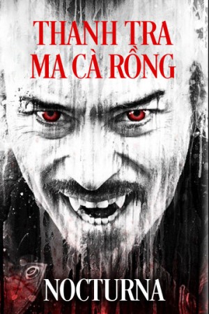 Thanh Tra Ma Cà Rồng - Nocturna (2015)