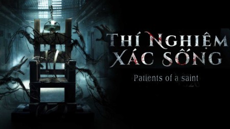 Thí Nghiệm Xác Sống - Patients of a saint (2020)